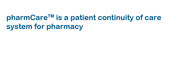 pharmCare is a patient continuity of care system for pharmacy